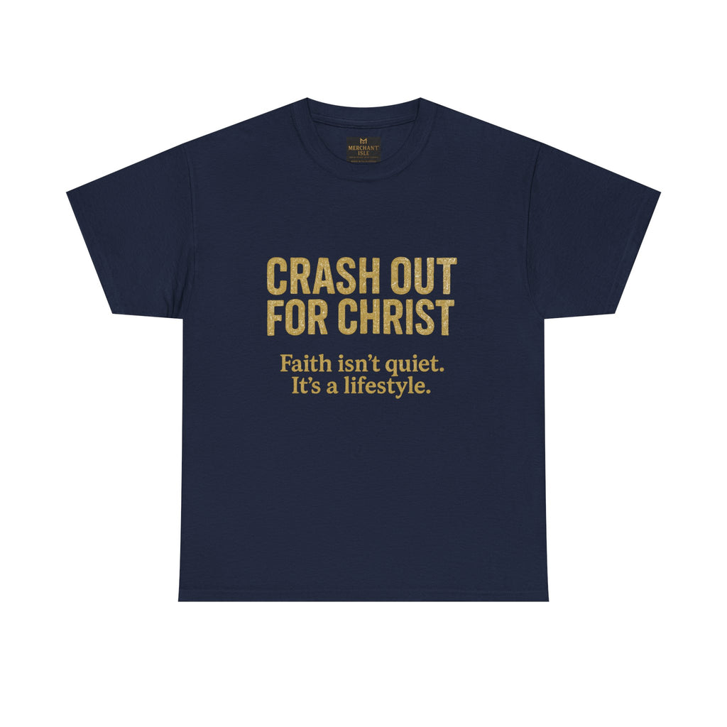 "CRASH OUT FOR CHRIST" Unisex Heavy Cotton Tee