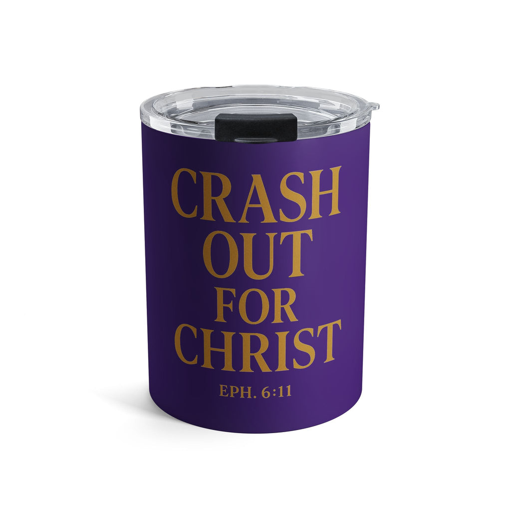 Faith-Inspired 10oz Tumbler - "Crash Out for Christ" Design