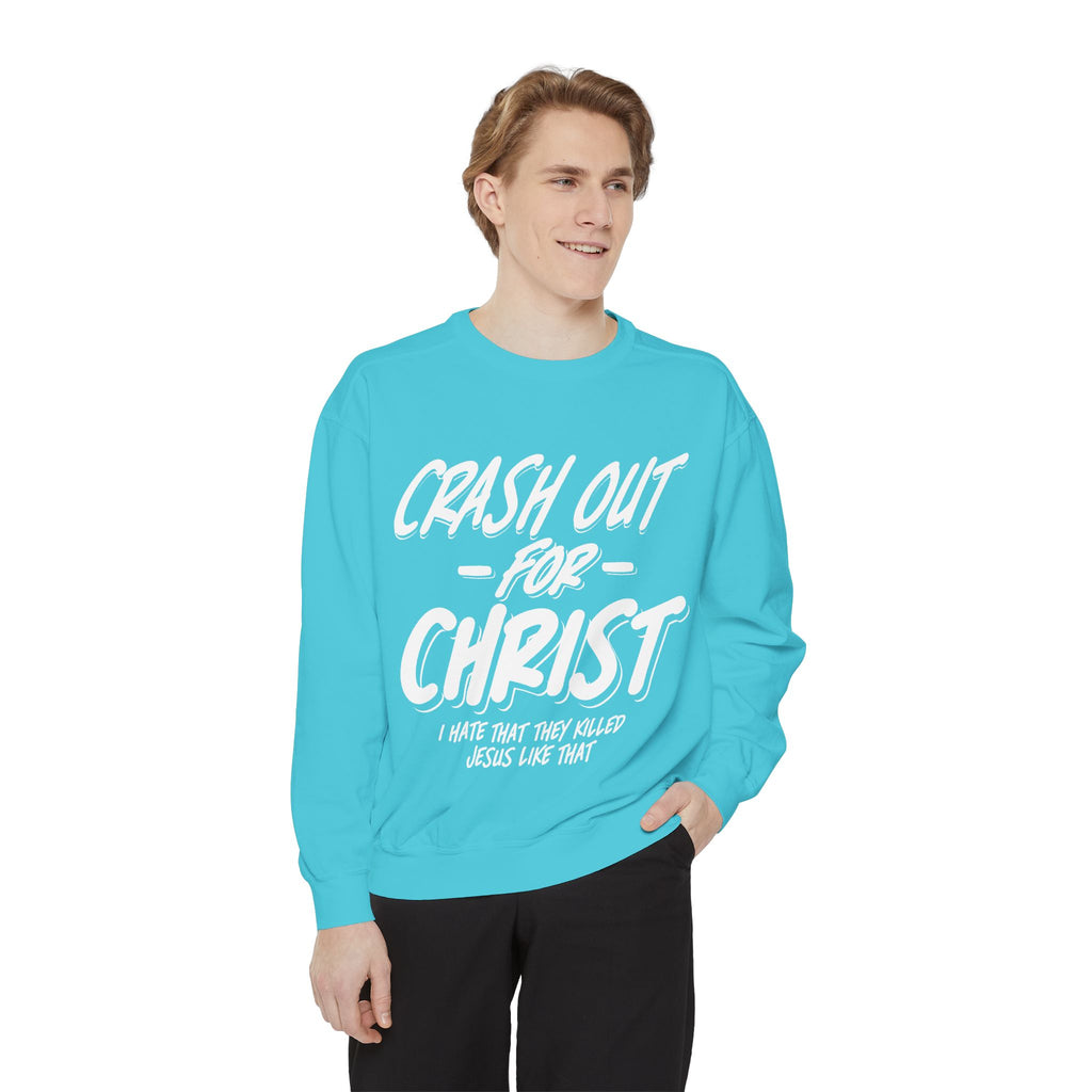 Faith-Inspired Sweatshirt: Crash Out for Christ, Cozy Christian Apparel, Inspirational Gift, Church Outfit, Religious Fashion