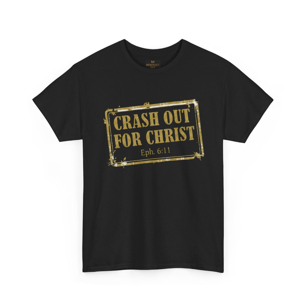 "CRASH OUT FOR CHRIST" Unisex Heavy Cotton Tee
