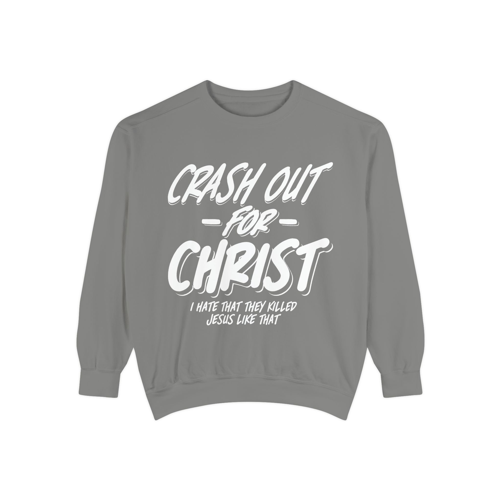 Faith-Inspired Sweatshirt: Crash Out for Christ, Cozy Christian Apparel, Inspirational Gift, Church Outfit, Religious Fashion