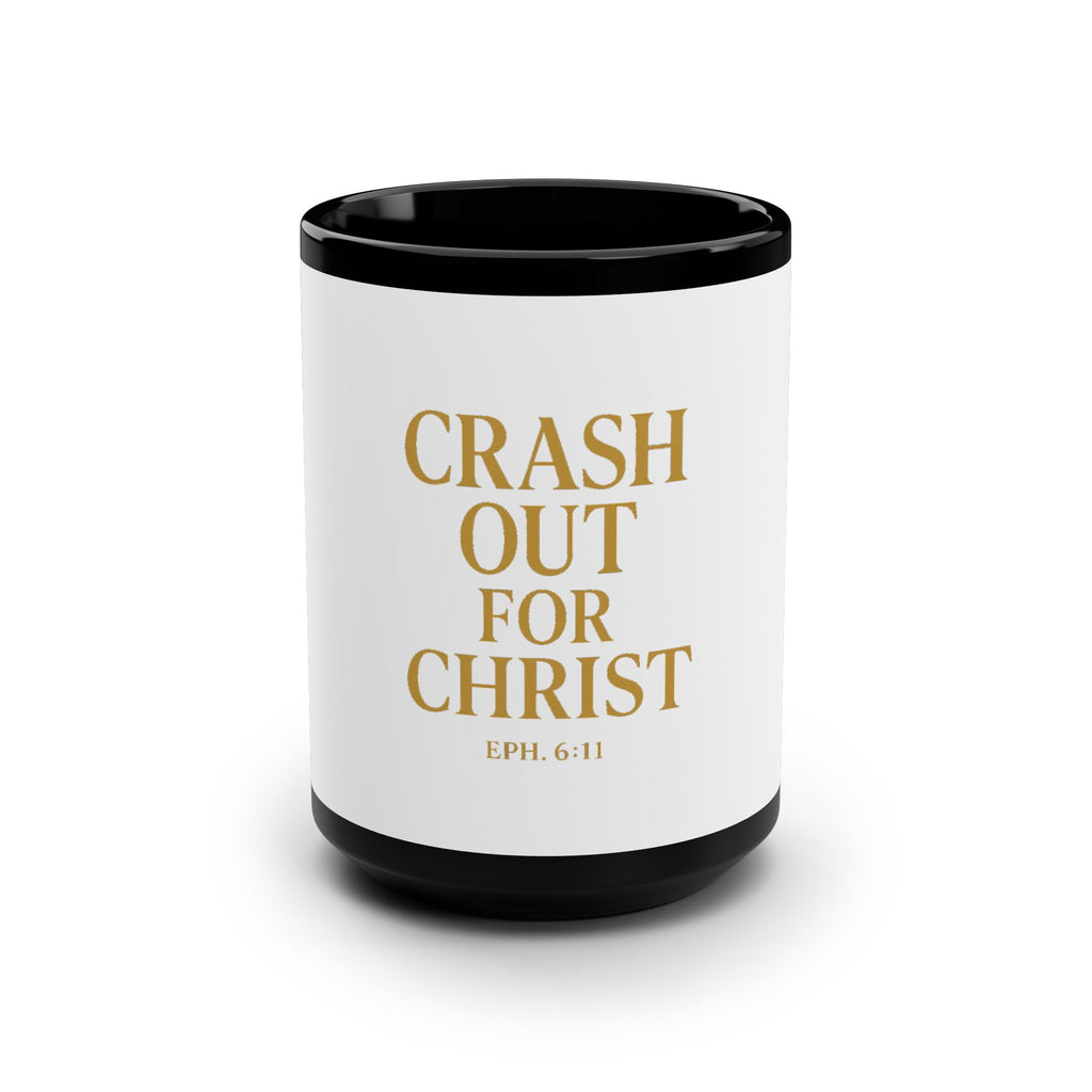 Inspirational Black Mug - Crash Out for Christ, 15oz Coffee Cup
