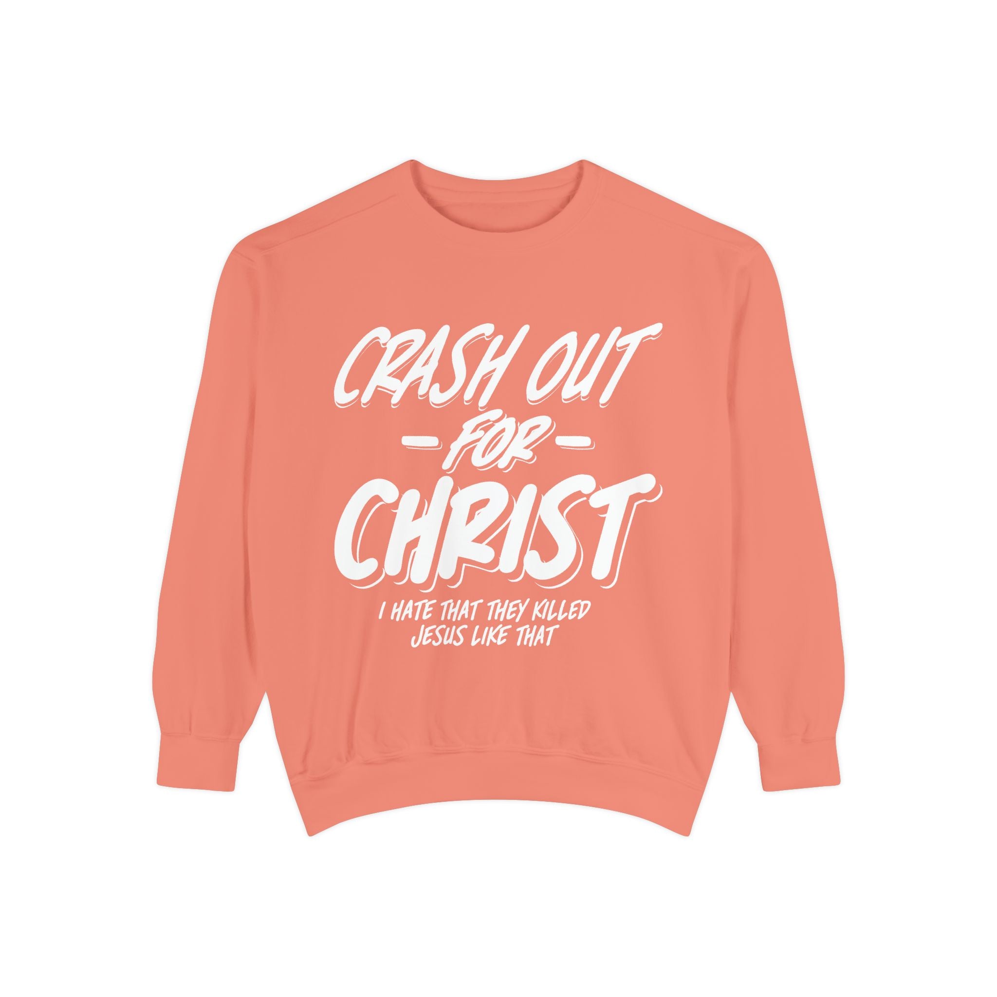 Faith-Inspired Sweatshirt: Crash Out for Christ, Cozy Christian Apparel, Inspirational Gift, Church Outfit, Religious Fashion