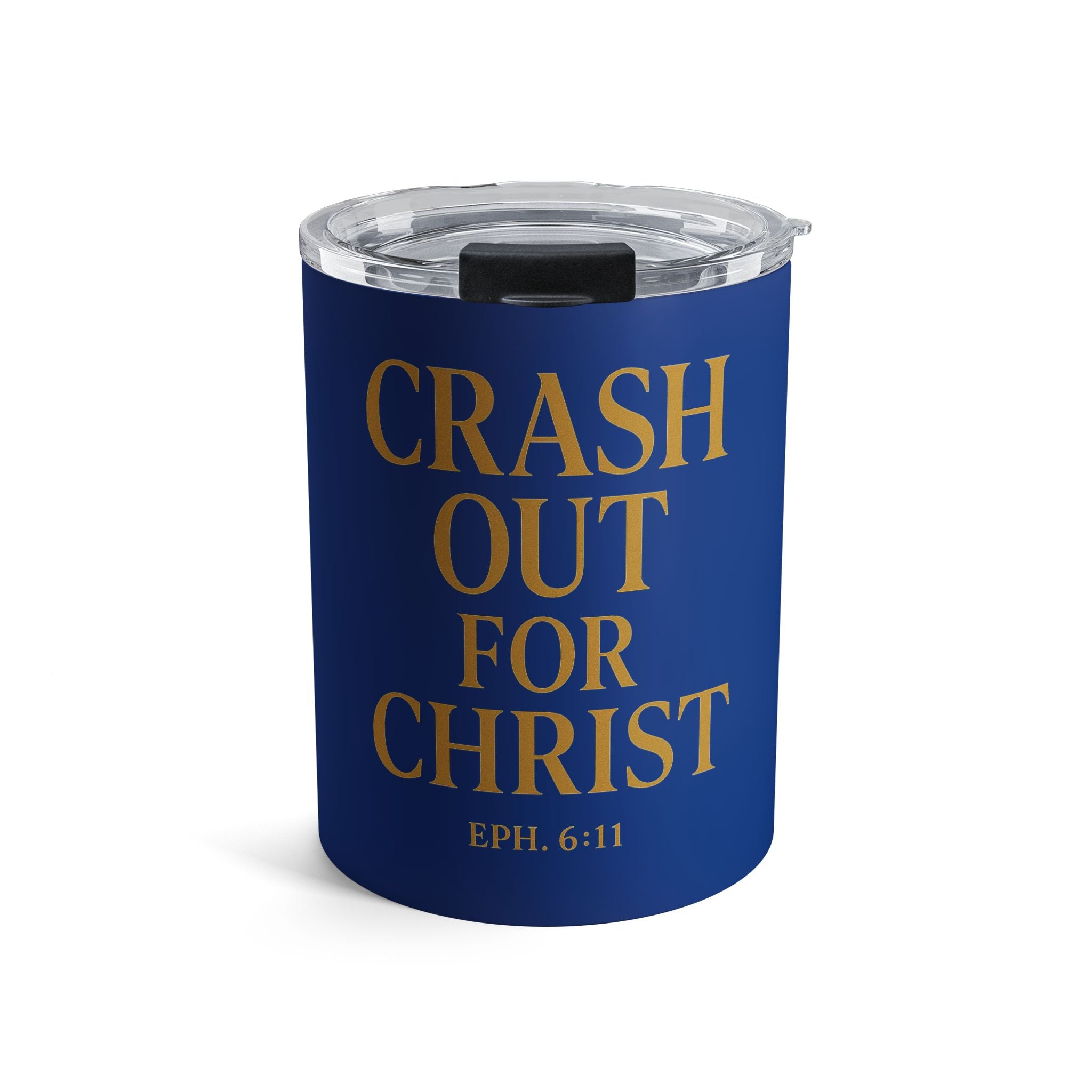 Faith-Inspired 10oz Tumbler - "Crash Out for Christ" Design