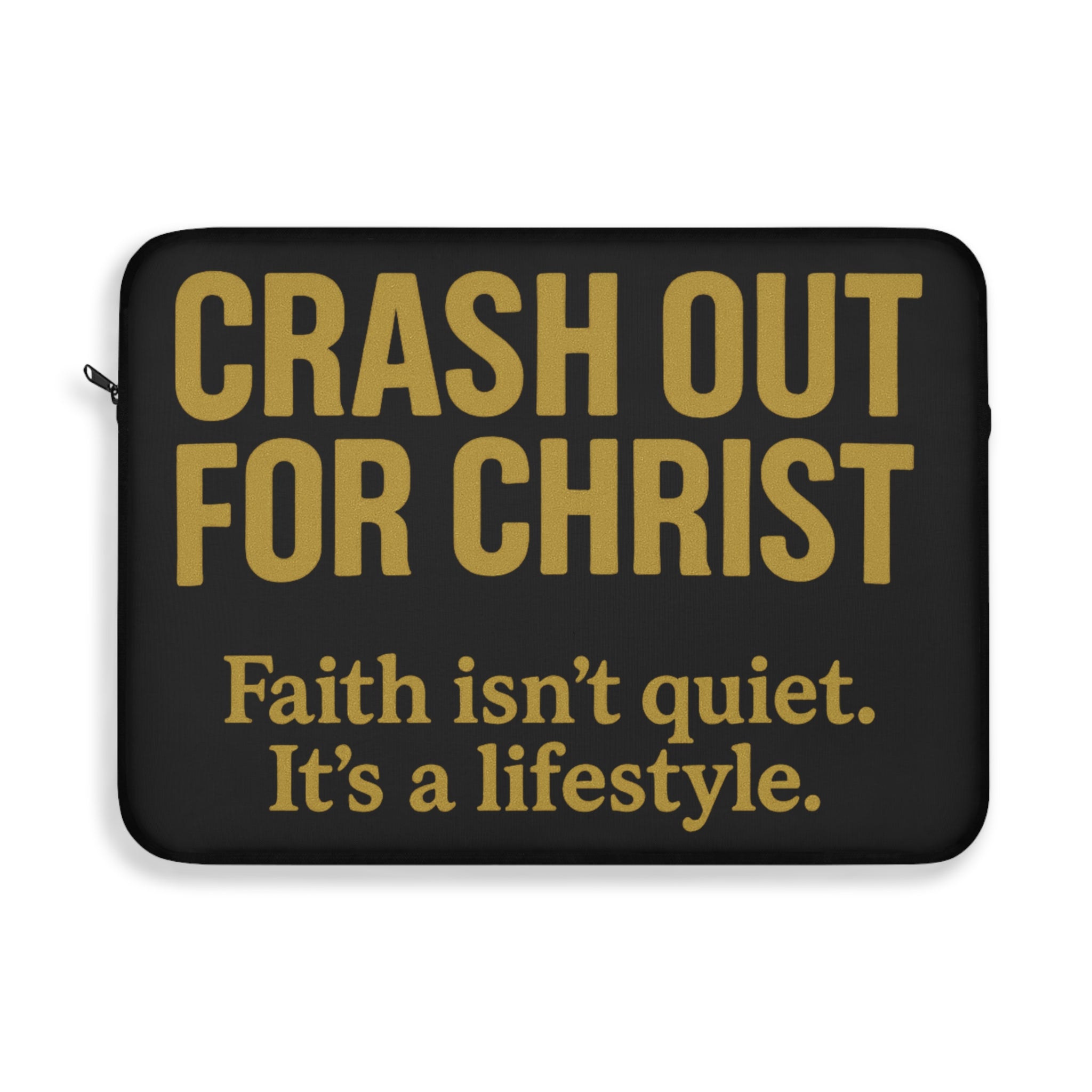 Bold Faith Laptop Sleeve - "Crash Out for Christ" with Inspirational Quote