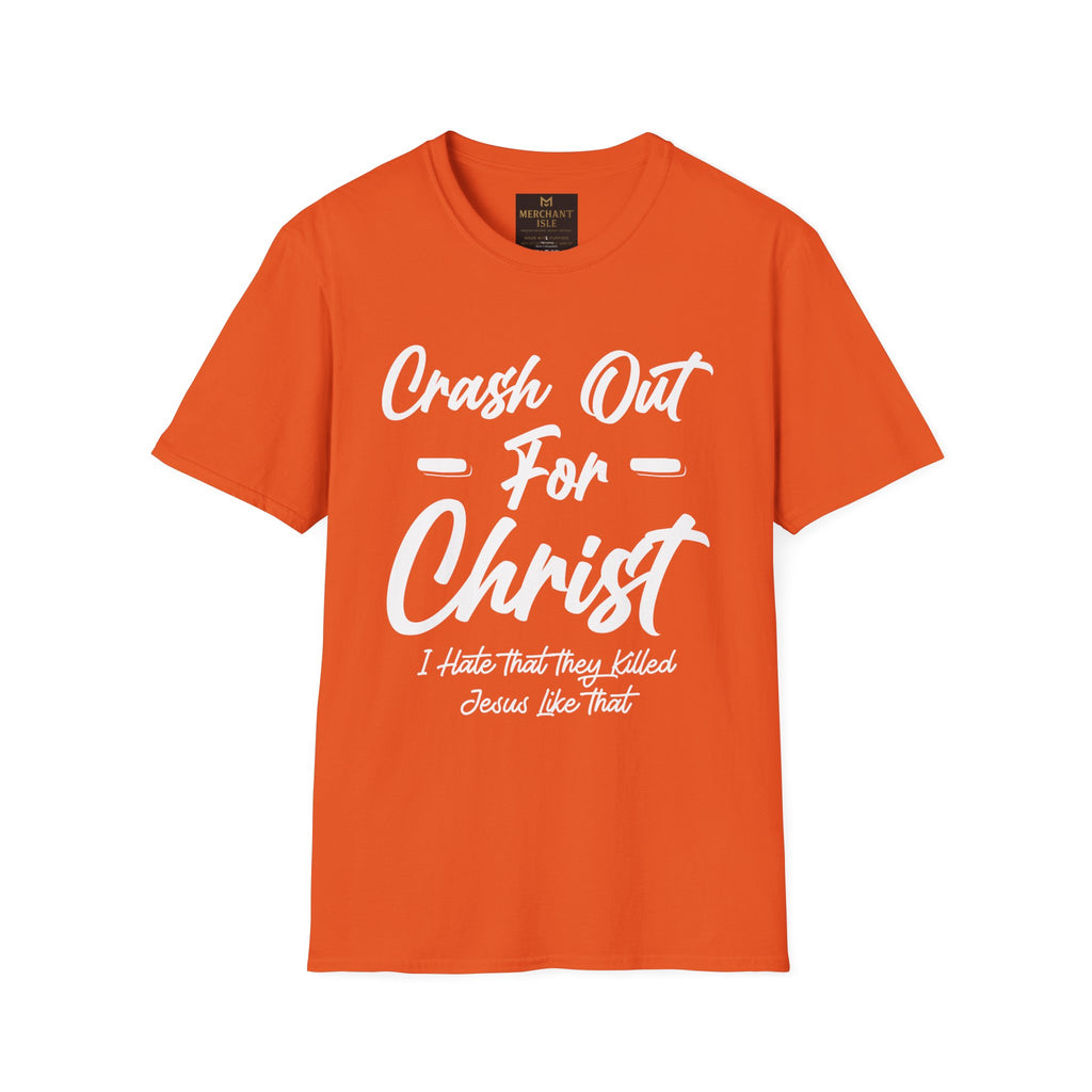 Crash Out for Christ Unisex Softstyle T-Shirt | Faith-Based Apparel, Casual Wear, Christian Gift, Inspirational Tee, Church Clothing