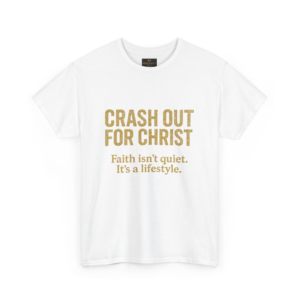"CRASH OUT FOR CHRIST" Unisex Heavy Cotton Tee