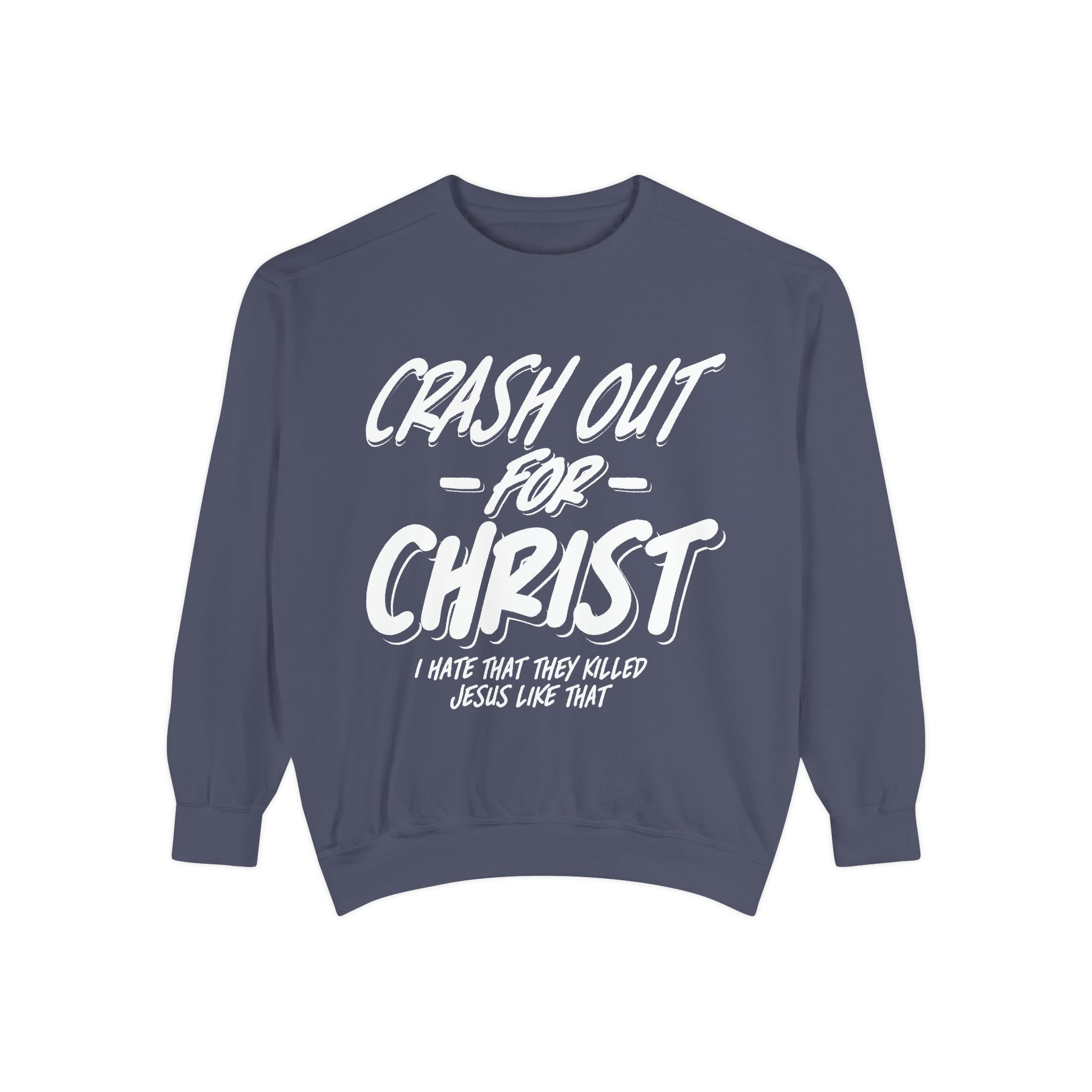 Faith-Inspired Sweatshirt: Crash Out for Christ, Cozy Christian Apparel, Inspirational Gift, Church Outfit, Religious Fashion