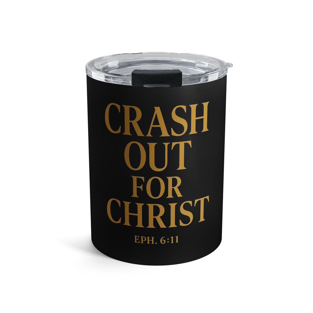Faith-Inspired 10oz Tumbler - "Crash Out for Christ" Design