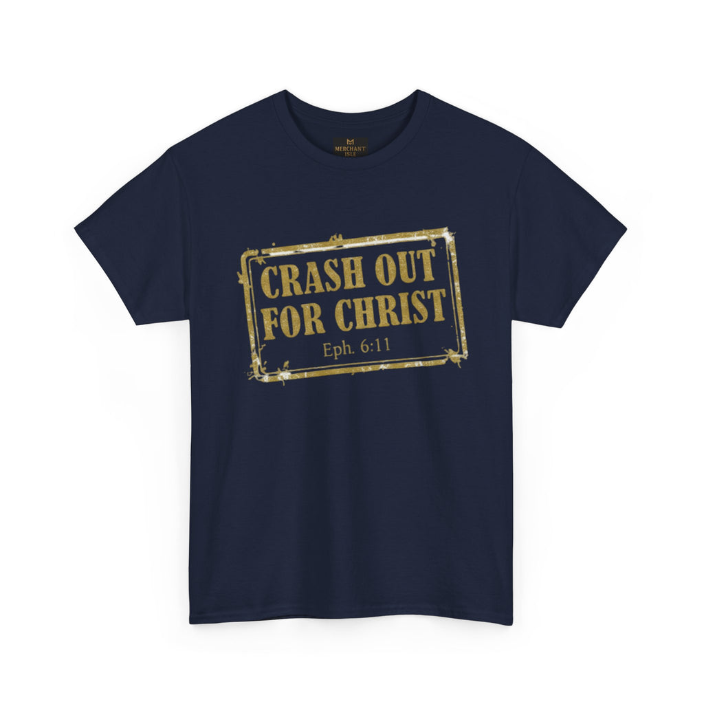 "CRASH OUT FOR CHRIST" Unisex Heavy Cotton Tee
