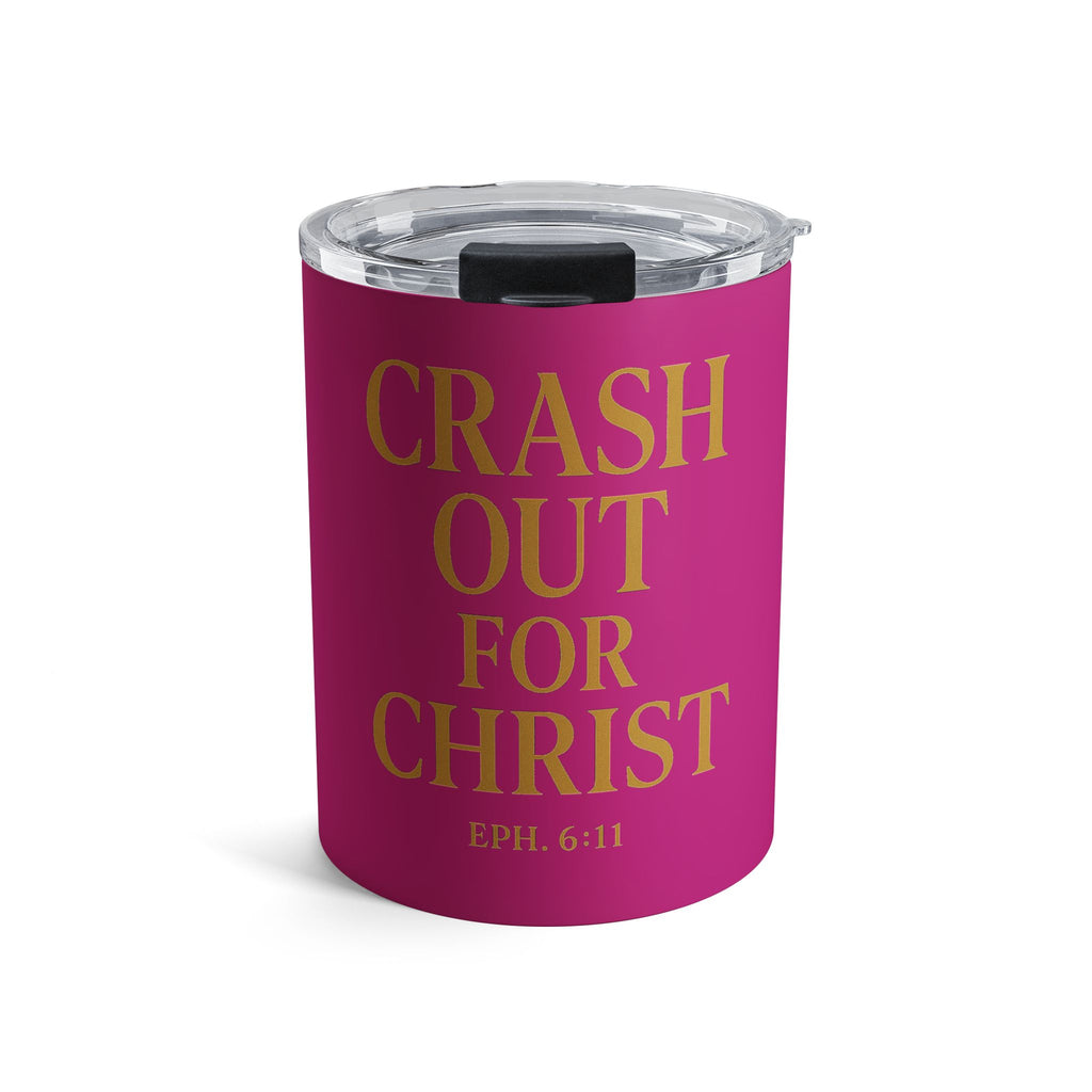 Faith-Inspired 10oz Tumbler - "Crash Out for Christ" Design