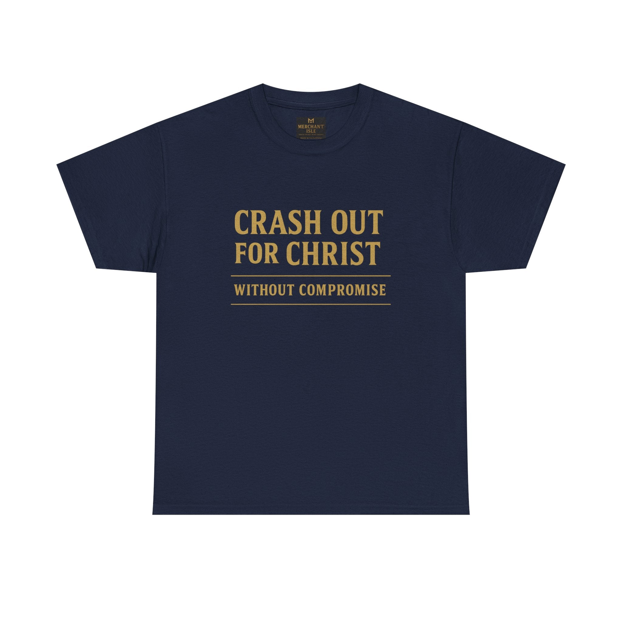 "CRASH OUT FOR CHRIST" Unisex Heavy Cotton Tee