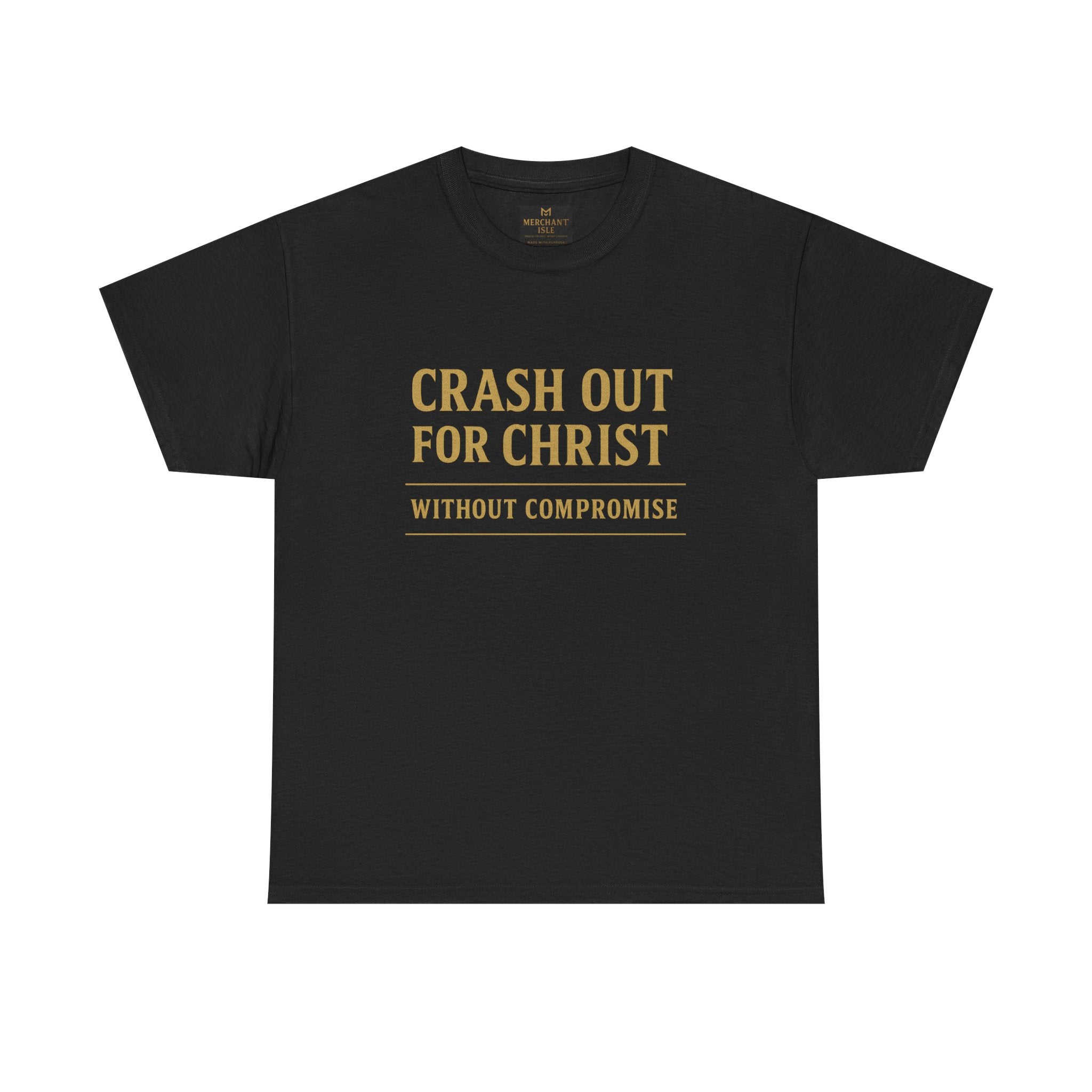 "CRASH OUT FOR CHRIST" Unisex Heavy Cotton Tee