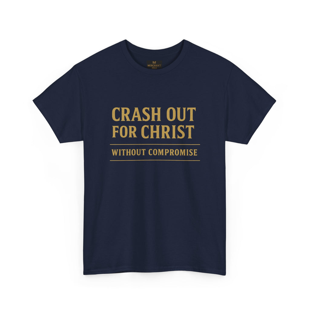 "CRASH OUT FOR CHRIST" Unisex Heavy Cotton Tee