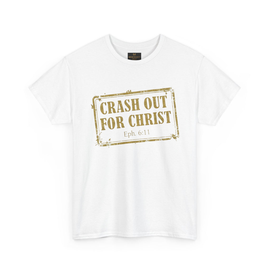 "CRASH OUT FOR CHRIST" Unisex Heavy Cotton Tee