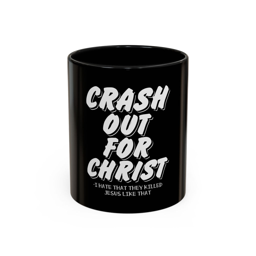 Crash Out for Christ Coffee Mug
