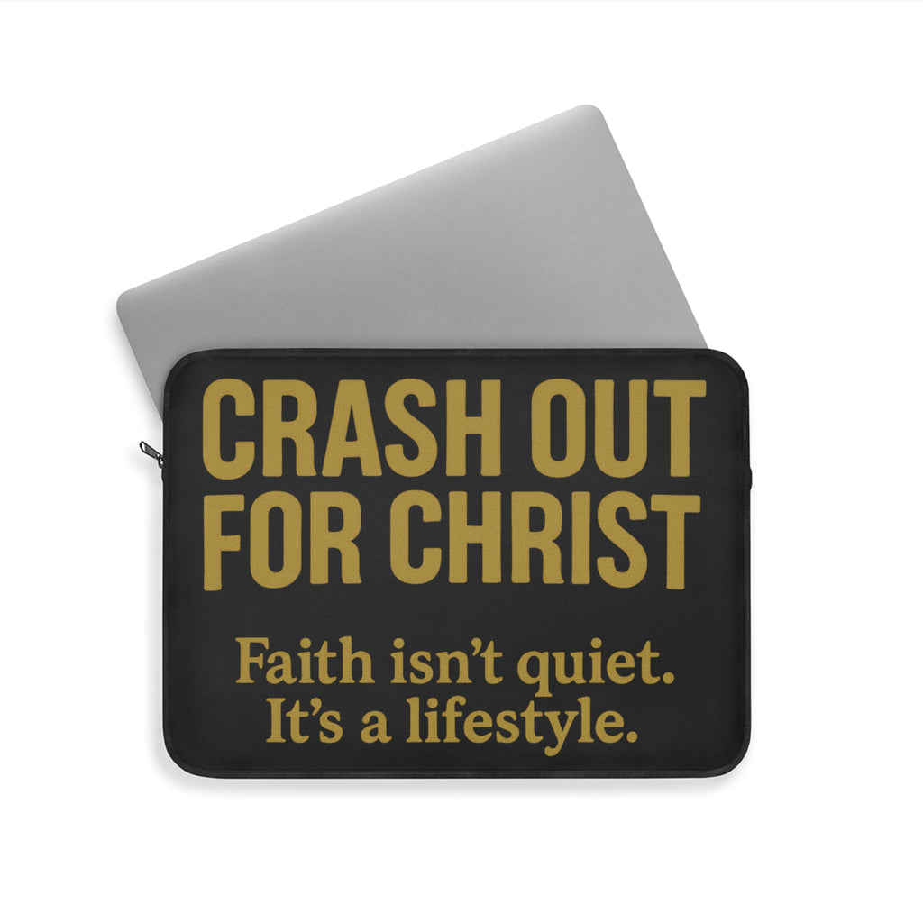 Bold Faith Laptop Sleeve - "Crash Out for Christ" with Inspirational Quote