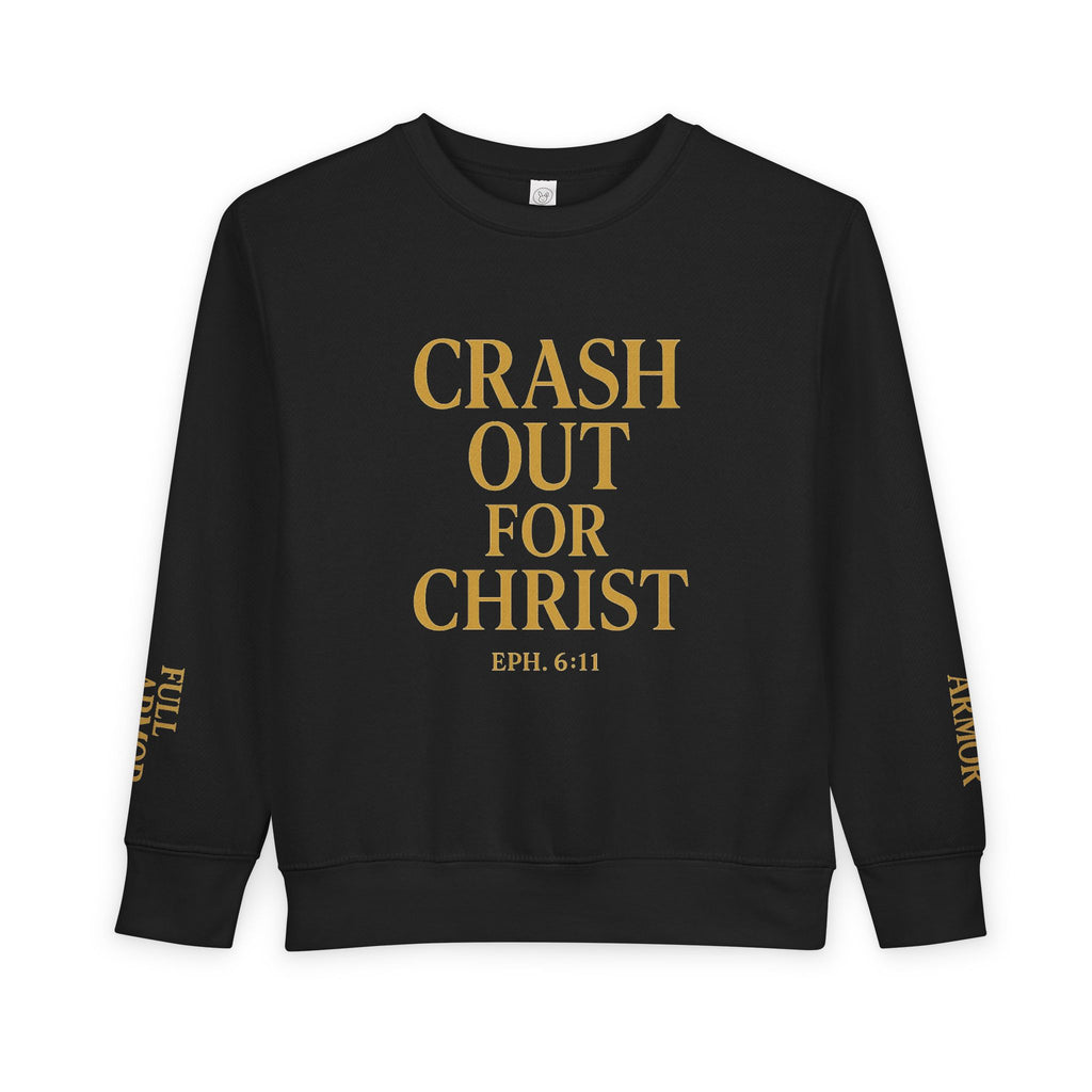 Toddler Sweatshirt: Crash Out for Christ - Cozy Faith-Inspired Pullover