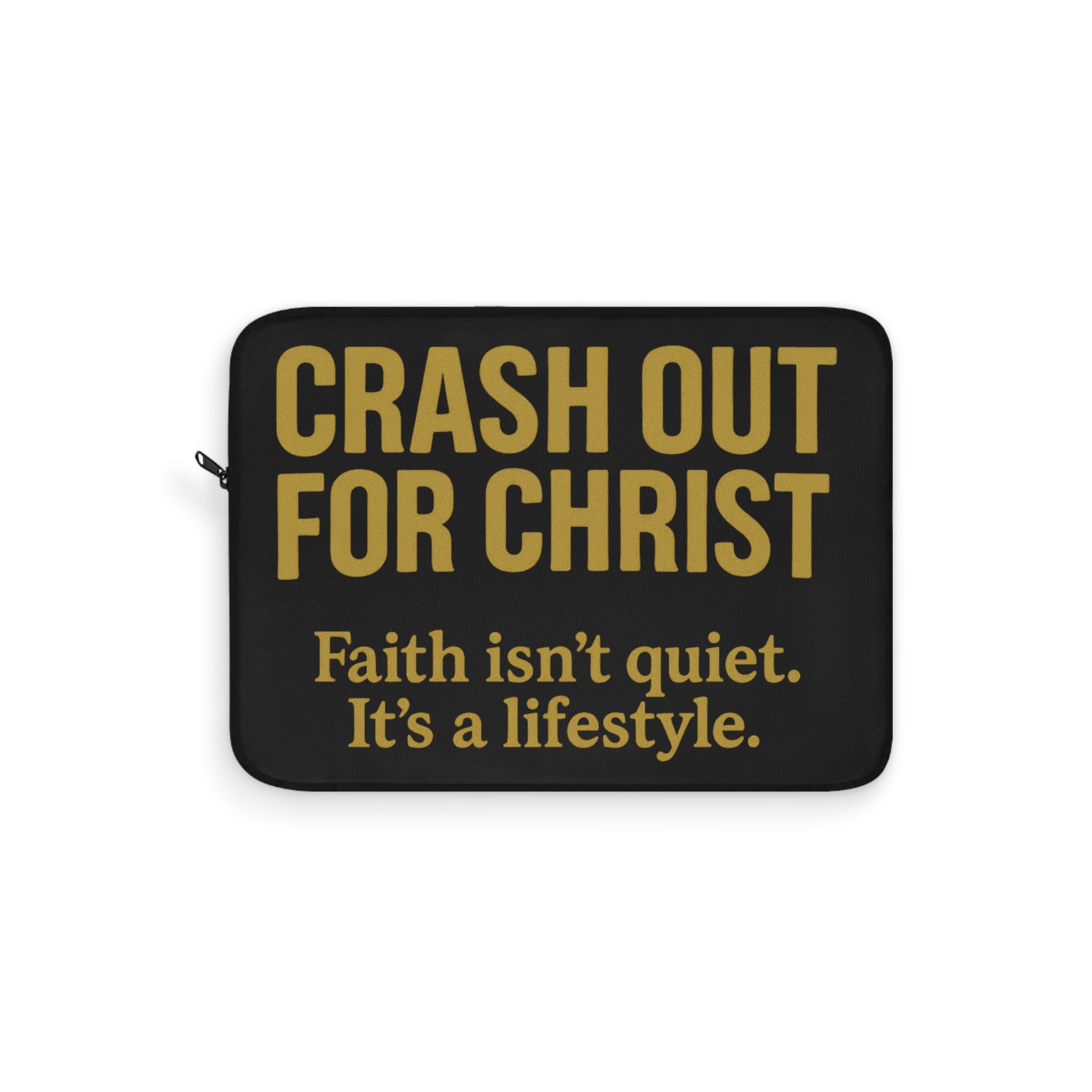 Bold Faith Laptop Sleeve - "Crash Out for Christ" with Inspirational Quote