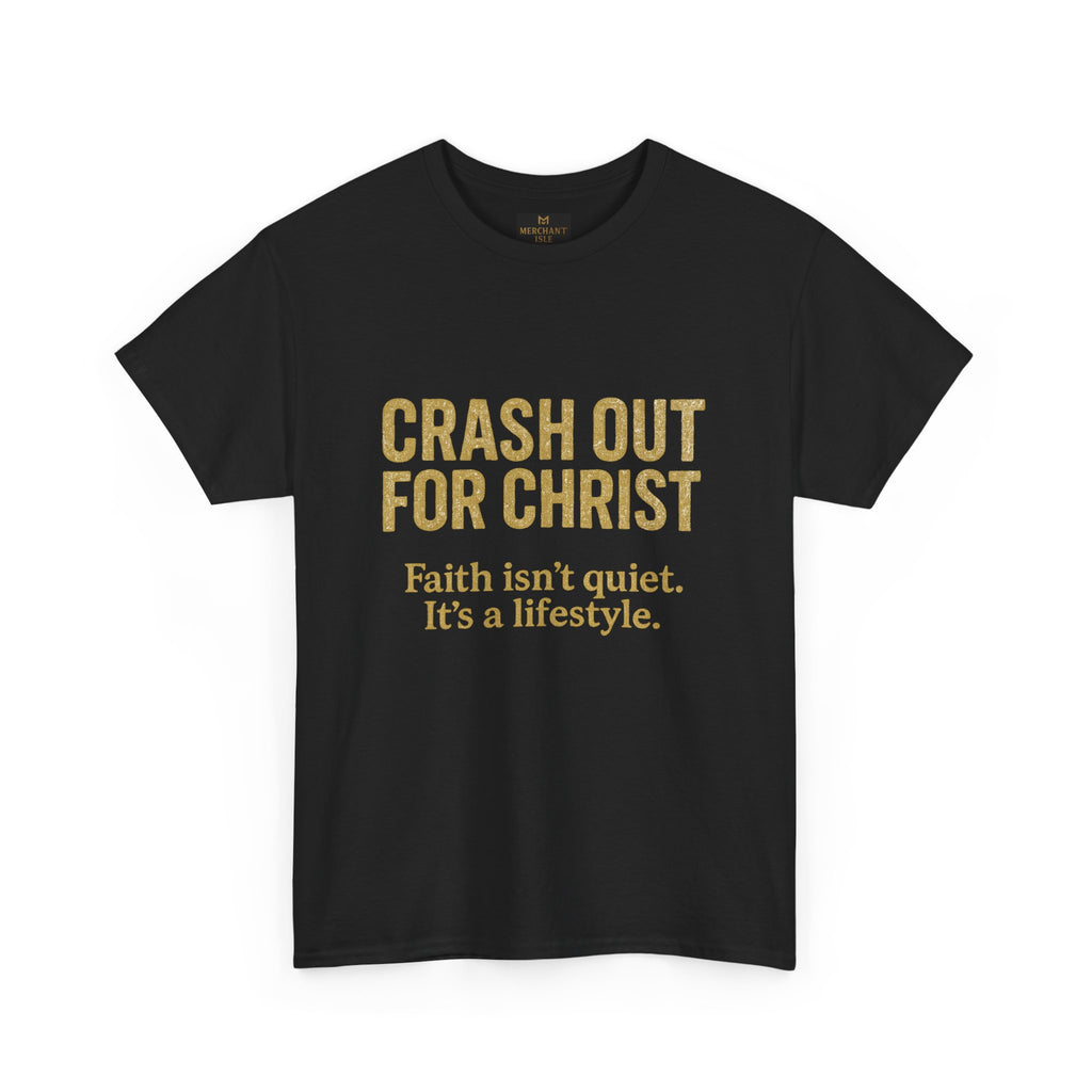 "CRASH OUT FOR CHRIST" Unisex Heavy Cotton Tee