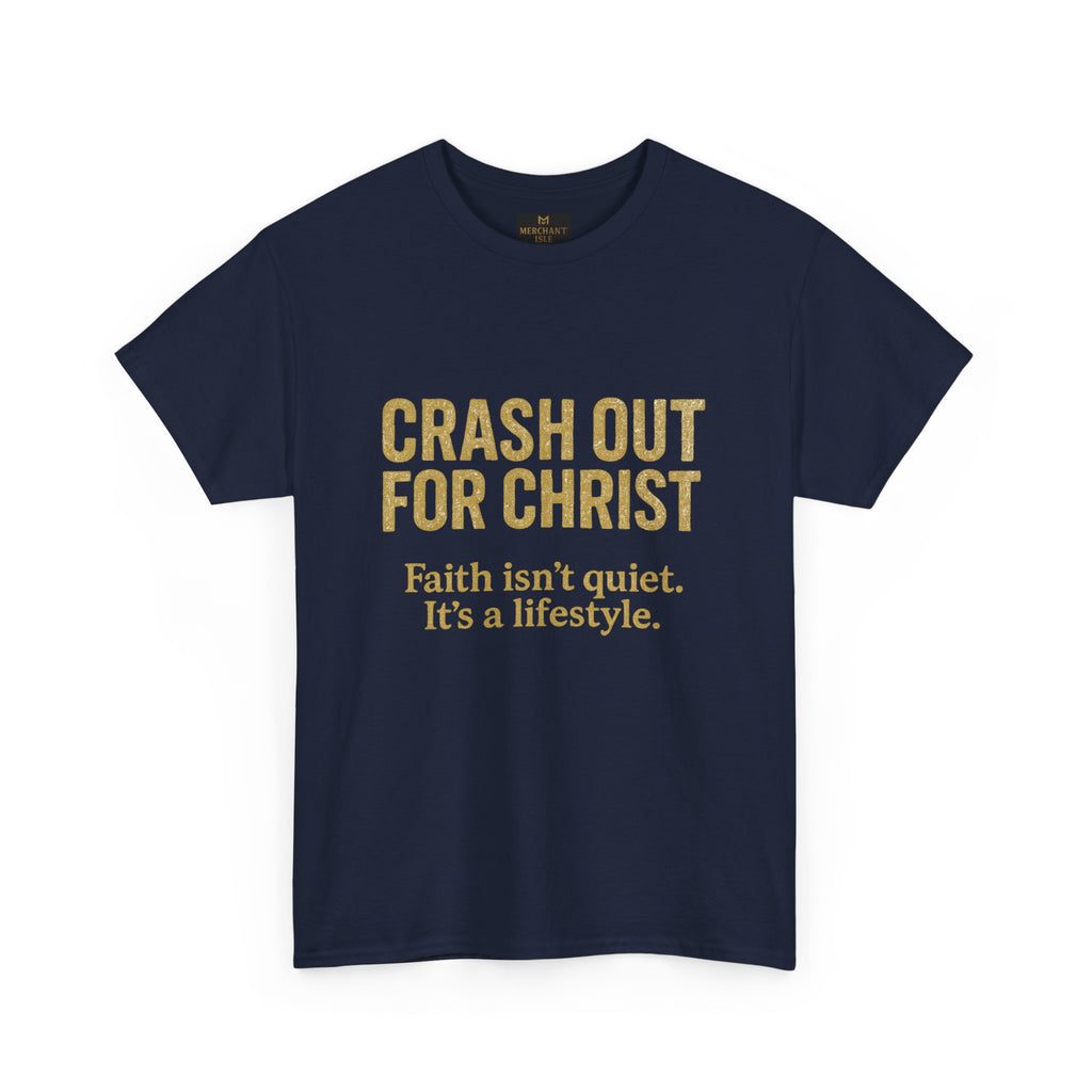 "CRASH OUT FOR CHRIST" Unisex Heavy Cotton Tee