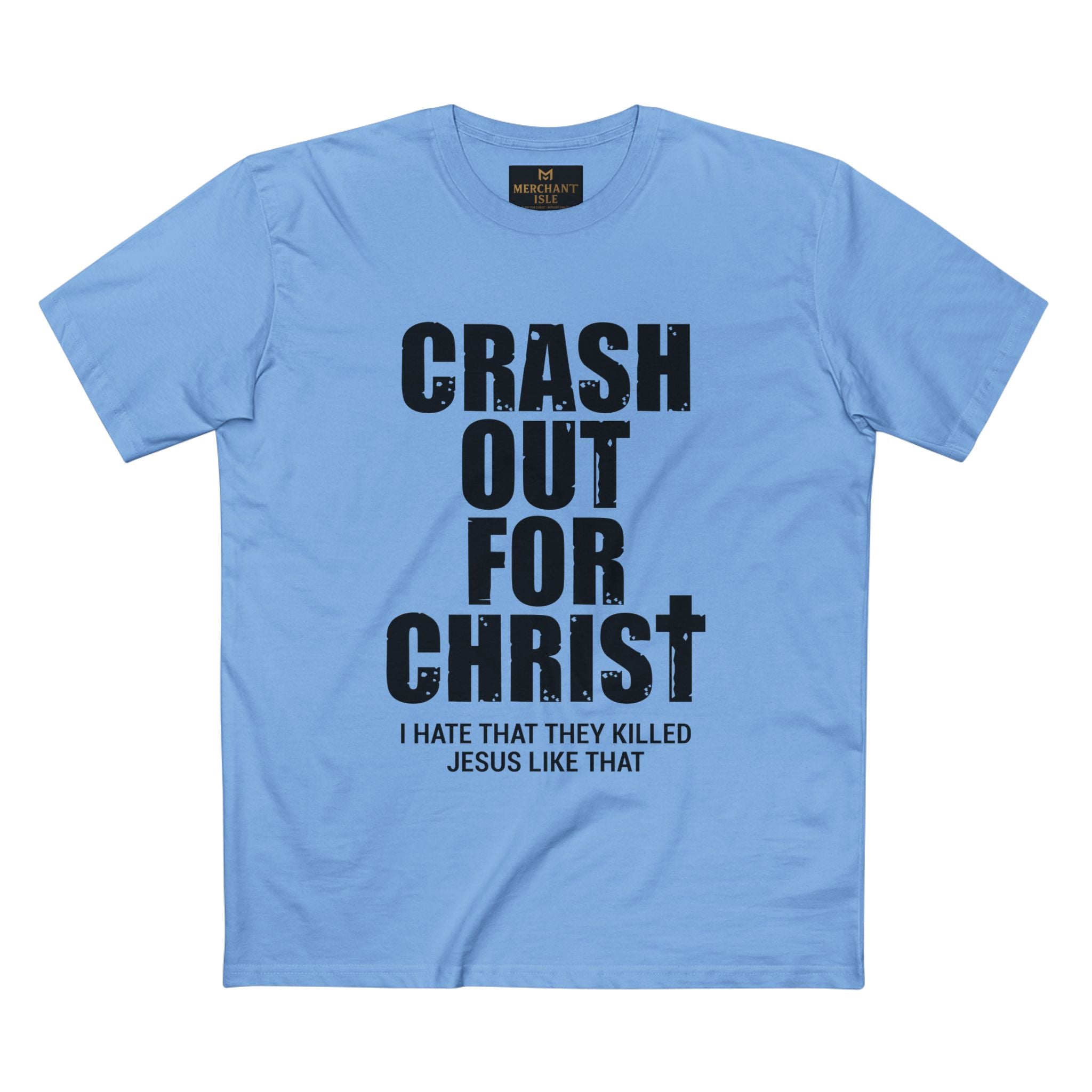 Crash Out for Christ Tee, Christian T-Shirt, Faith Apparel, Religious Gift, Casual Wear, Inspirational Shirts