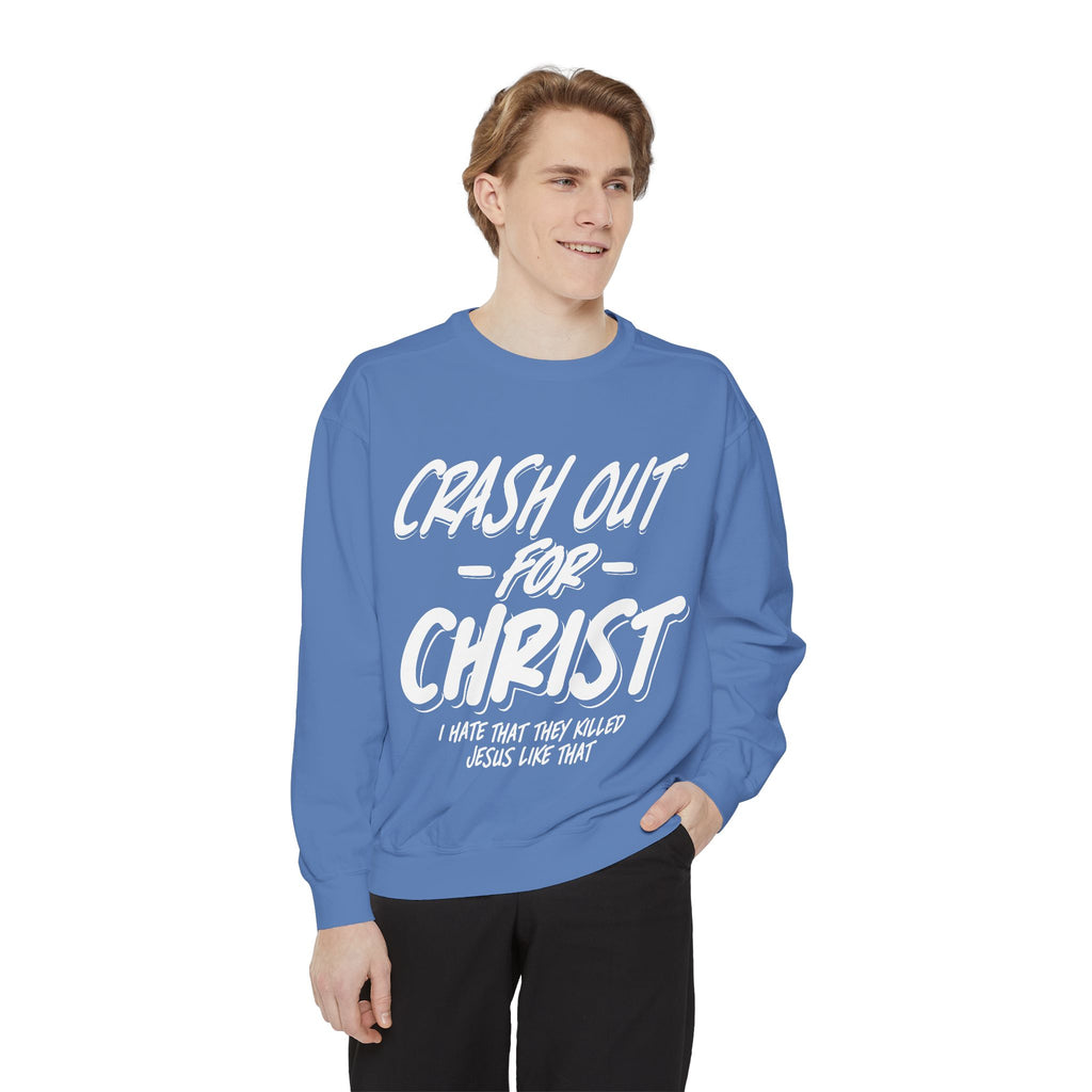 Faith-Inspired Sweatshirt: Crash Out for Christ, Cozy Christian Apparel, Inspirational Gift, Church Outfit, Religious Fashion