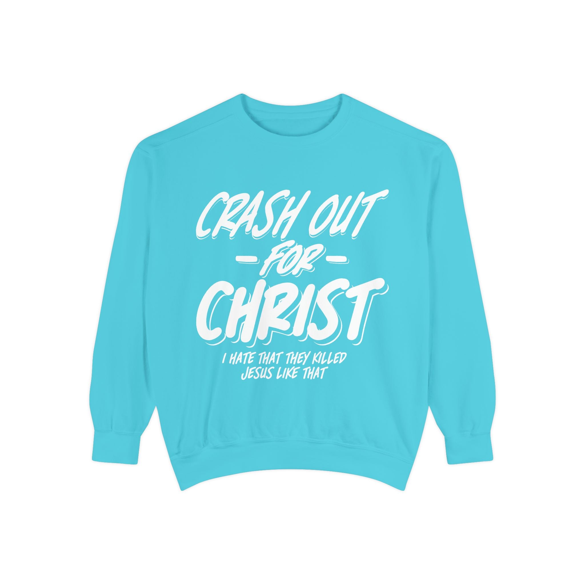 Faith-Inspired Sweatshirt: Crash Out for Christ, Cozy Christian Apparel, Inspirational Gift, Church Outfit, Religious Fashion