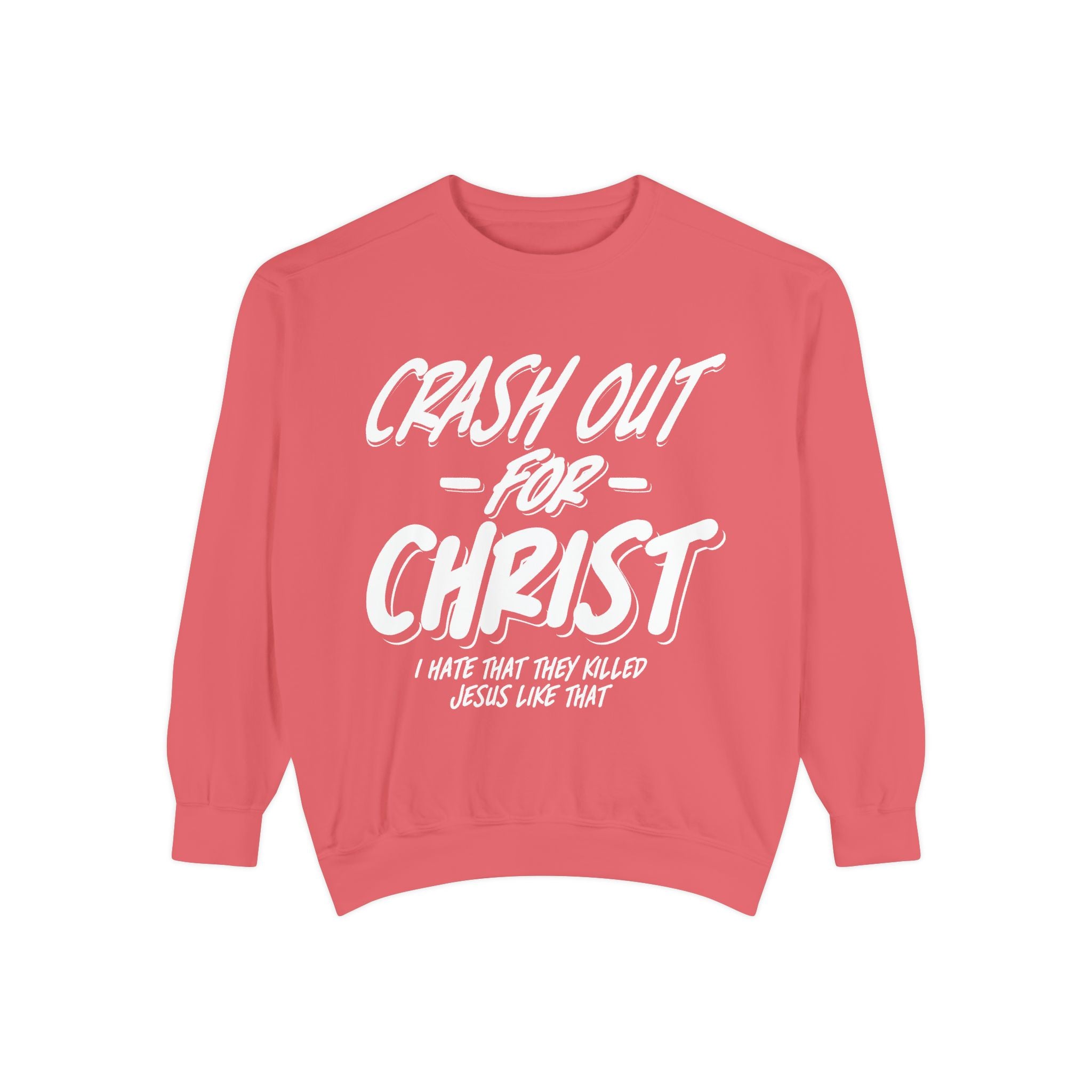 Faith-Inspired Sweatshirt: Crash Out for Christ, Cozy Christian Apparel, Inspirational Gift, Church Outfit, Religious Fashion