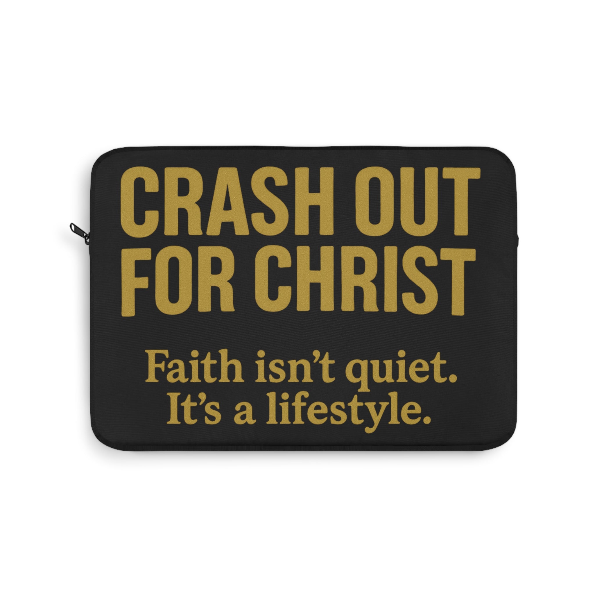 Bold Faith Laptop Sleeve - "Crash Out for Christ" with Inspirational Quote