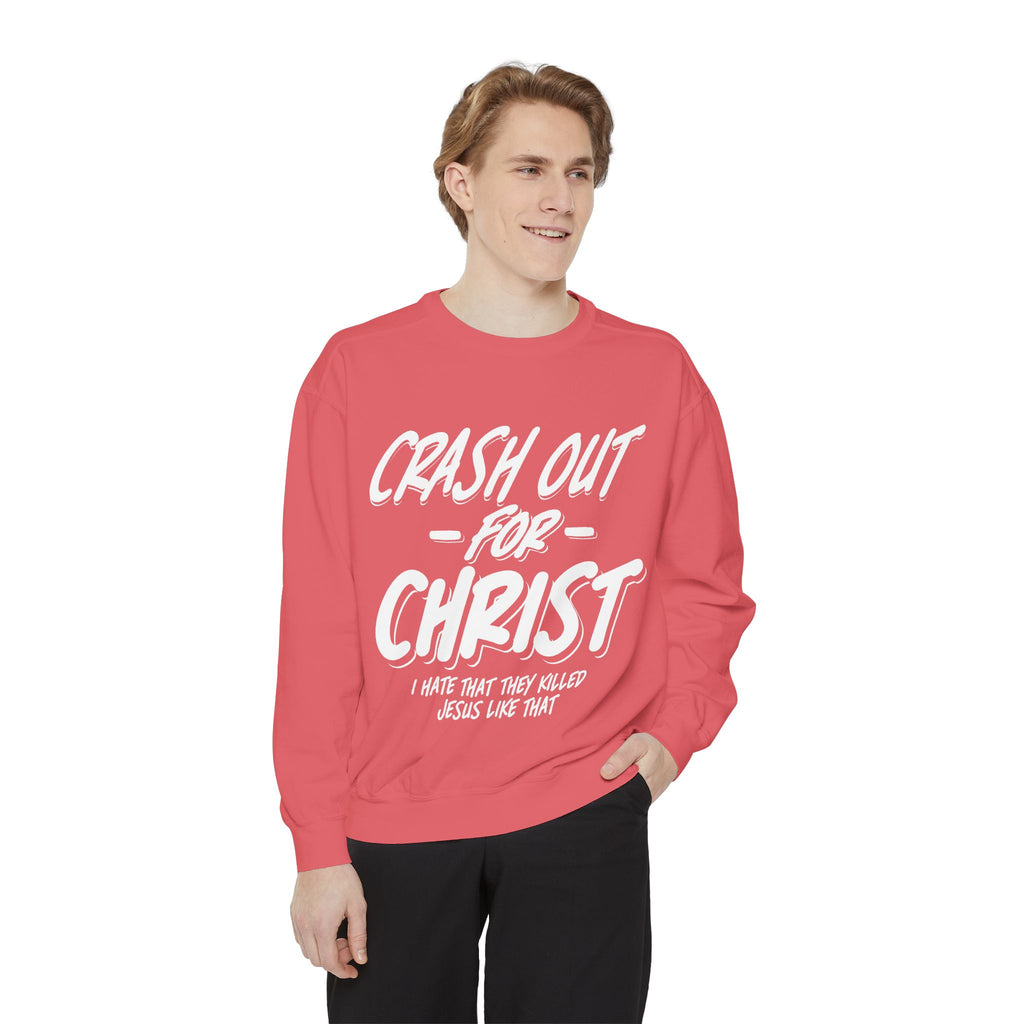 Faith-Inspired Sweatshirt: Crash Out for Christ, Cozy Christian Apparel, Inspirational Gift, Church Outfit, Religious Fashion