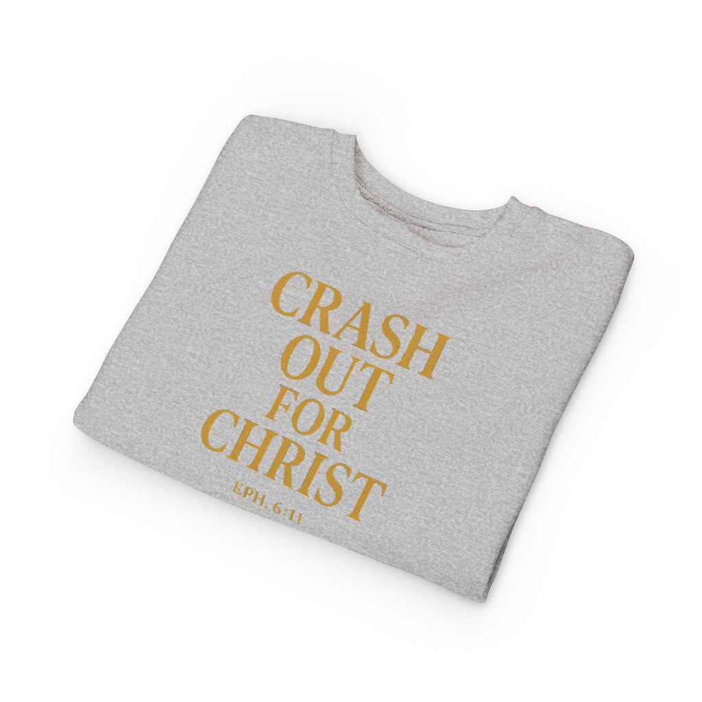 Toddler Sweatshirt: Crash Out for Christ - Cozy Faith-Inspired Pullover
