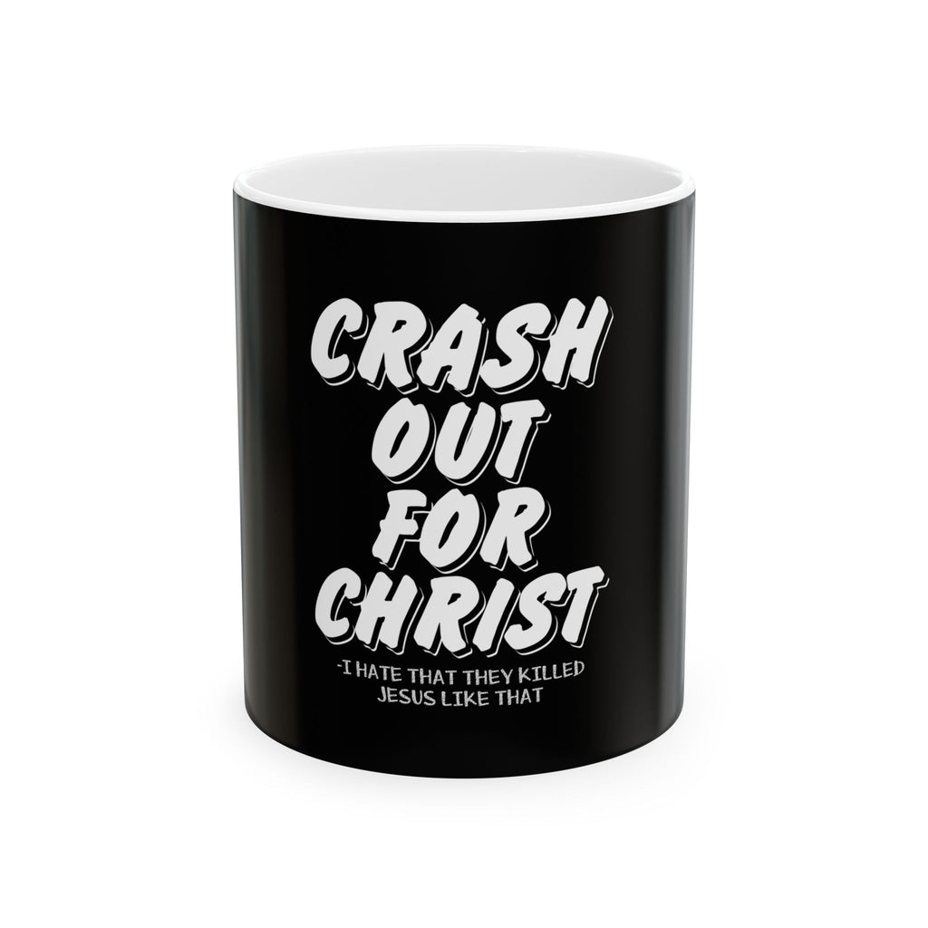 Ceramic Mug – Crash Out For Christ