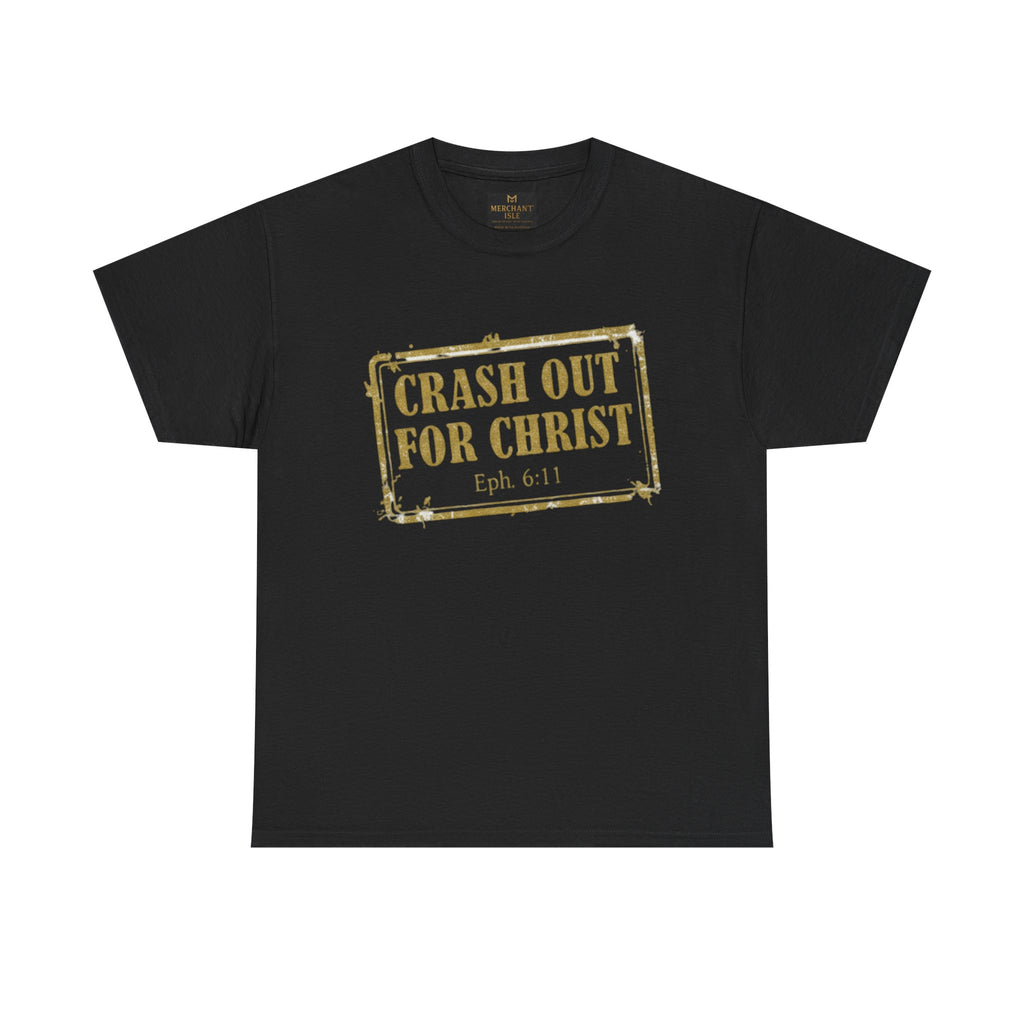 "CRASH OUT FOR CHRIST" Unisex Heavy Cotton Tee