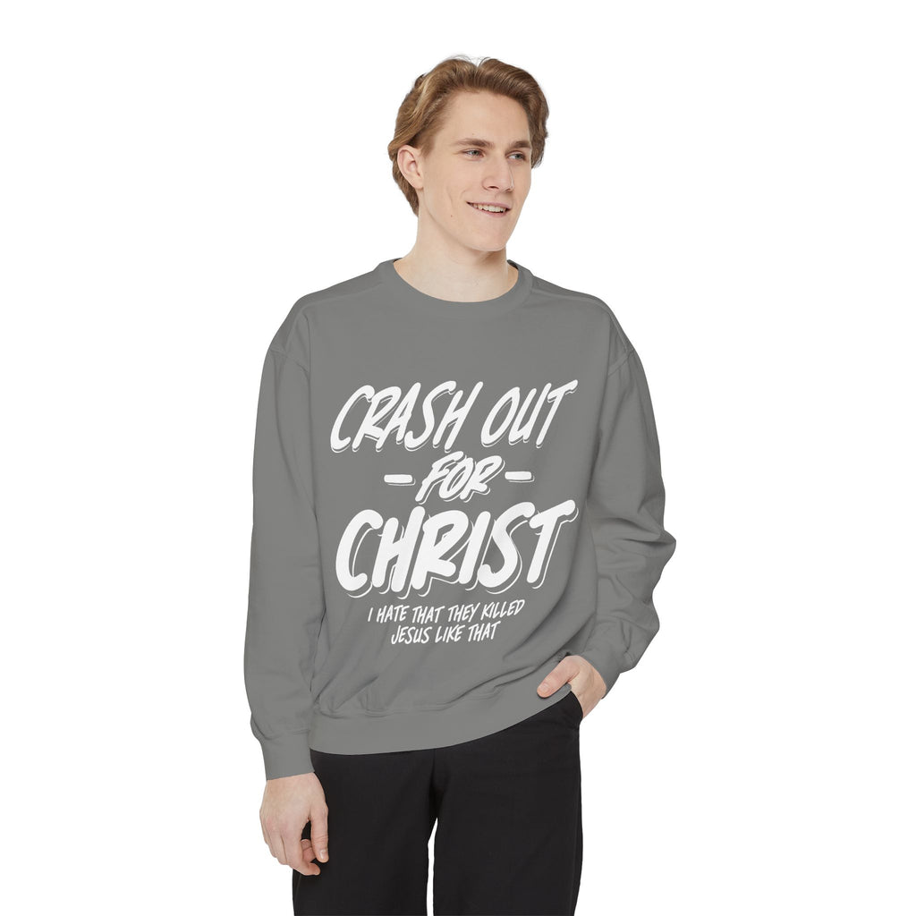 Faith-Inspired Sweatshirt: Crash Out for Christ, Cozy Christian Apparel, Inspirational Gift, Church Outfit, Religious Fashion