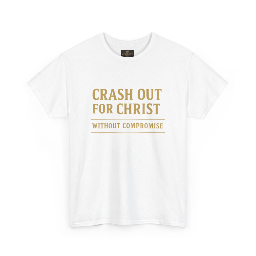 "CRASH OUT FOR CHRIST" Unisex Heavy Cotton Tee