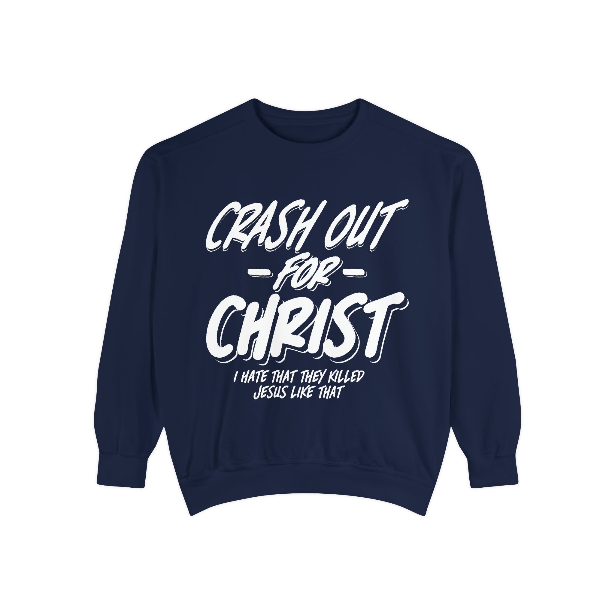Faith-Inspired Sweatshirt: Crash Out for Christ, Cozy Christian Apparel, Inspirational Gift, Church Outfit, Religious Fashion