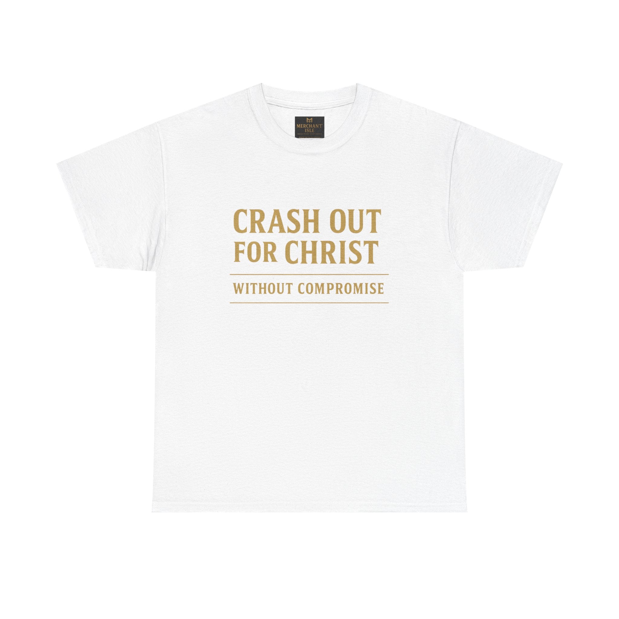 "CRASH OUT FOR CHRIST" Unisex Heavy Cotton Tee