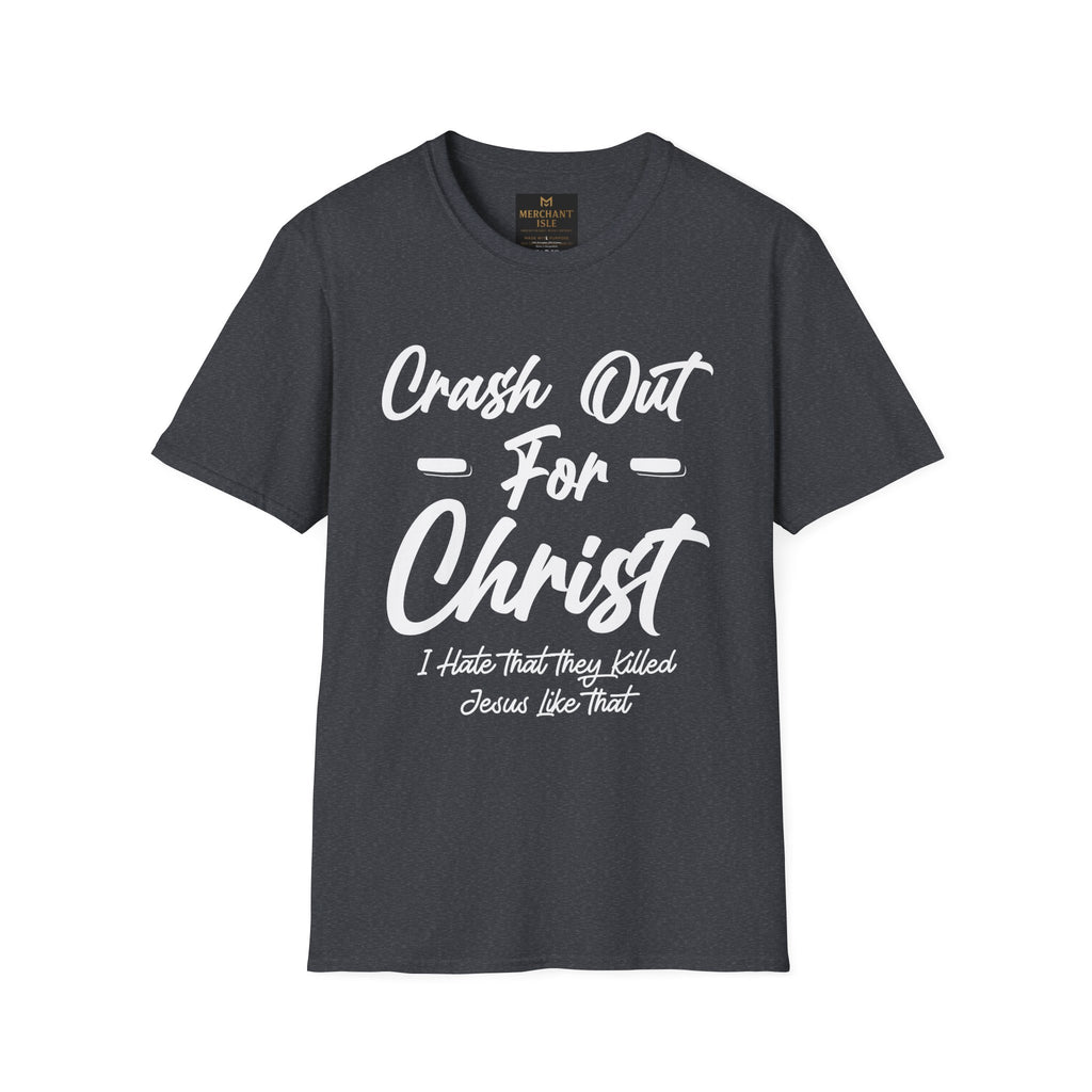 Crash Out for Christ Unisex Softstyle T-Shirt | Faith-Based Apparel, Casual Wear, Christian Gift, Inspirational Tee, Church Clothing