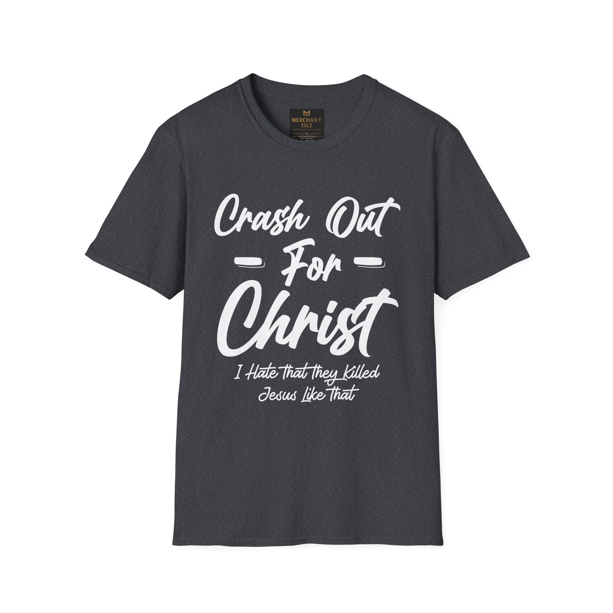 Crash Out for Christ Unisex Softstyle T-Shirt | Faith-Based Apparel, Casual Wear, Christian Gift, Inspirational Tee, Church Clothing