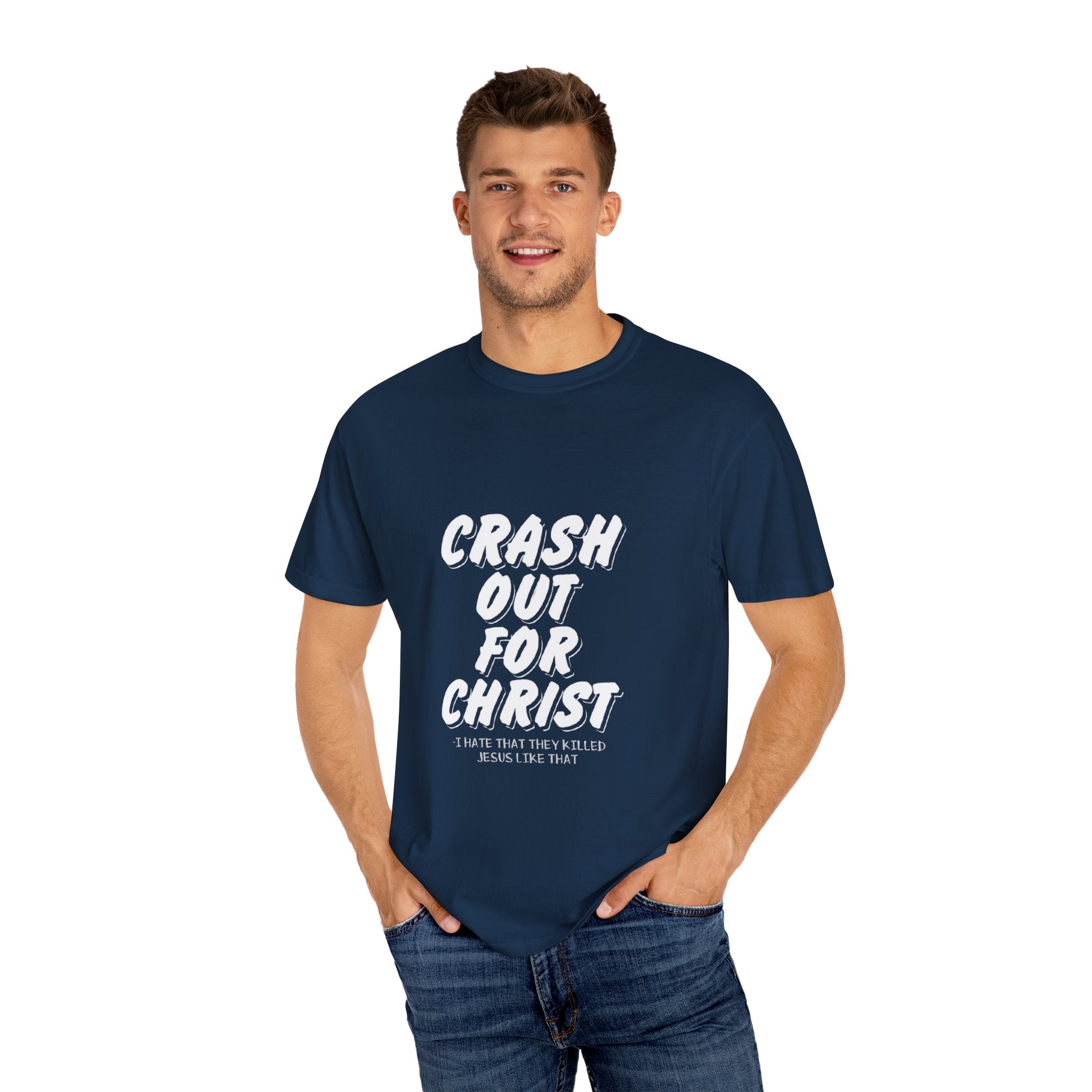 Garment-Dyed Christian T-Shirt: Crash Out for Christ, Casual Tee, Faith Shirt, Unisex Apparel, Everyday Wear, Religious Gift