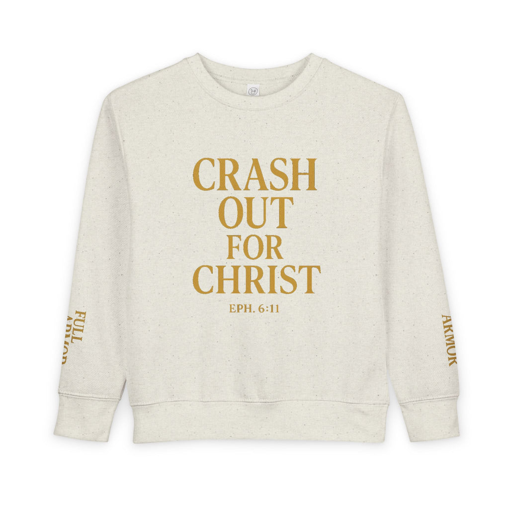 Toddler Sweatshirt: Crash Out for Christ - Cozy Faith-Inspired Pullover
