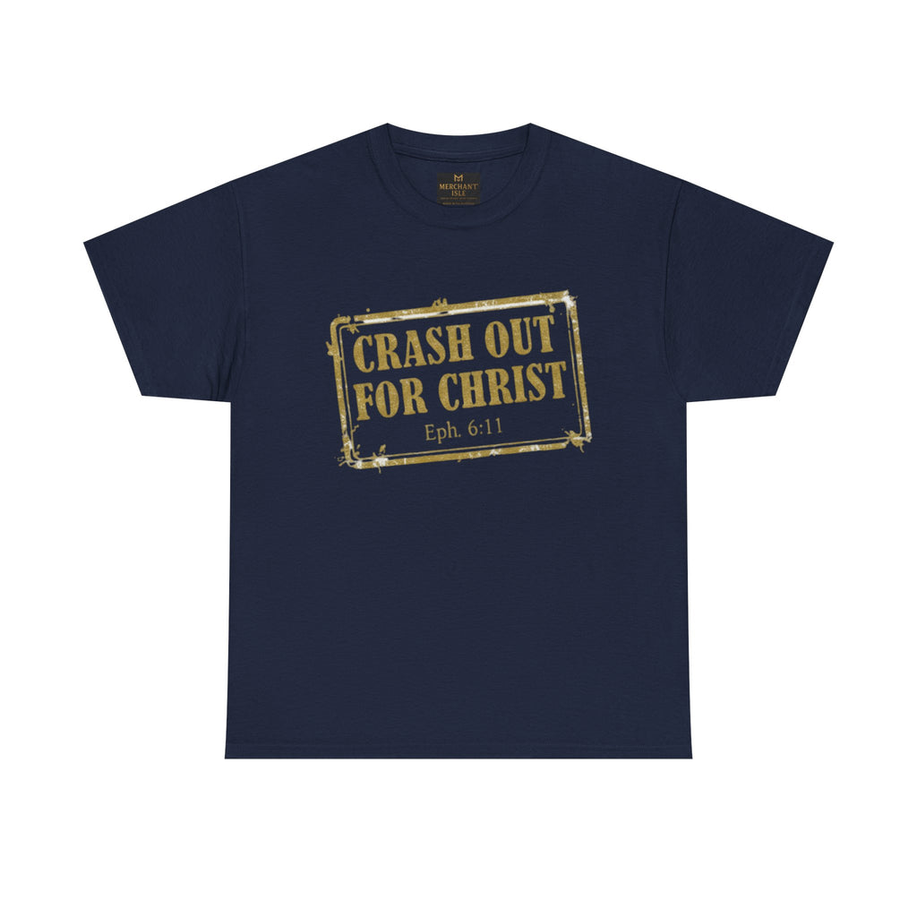 "CRASH OUT FOR CHRIST" Unisex Heavy Cotton Tee