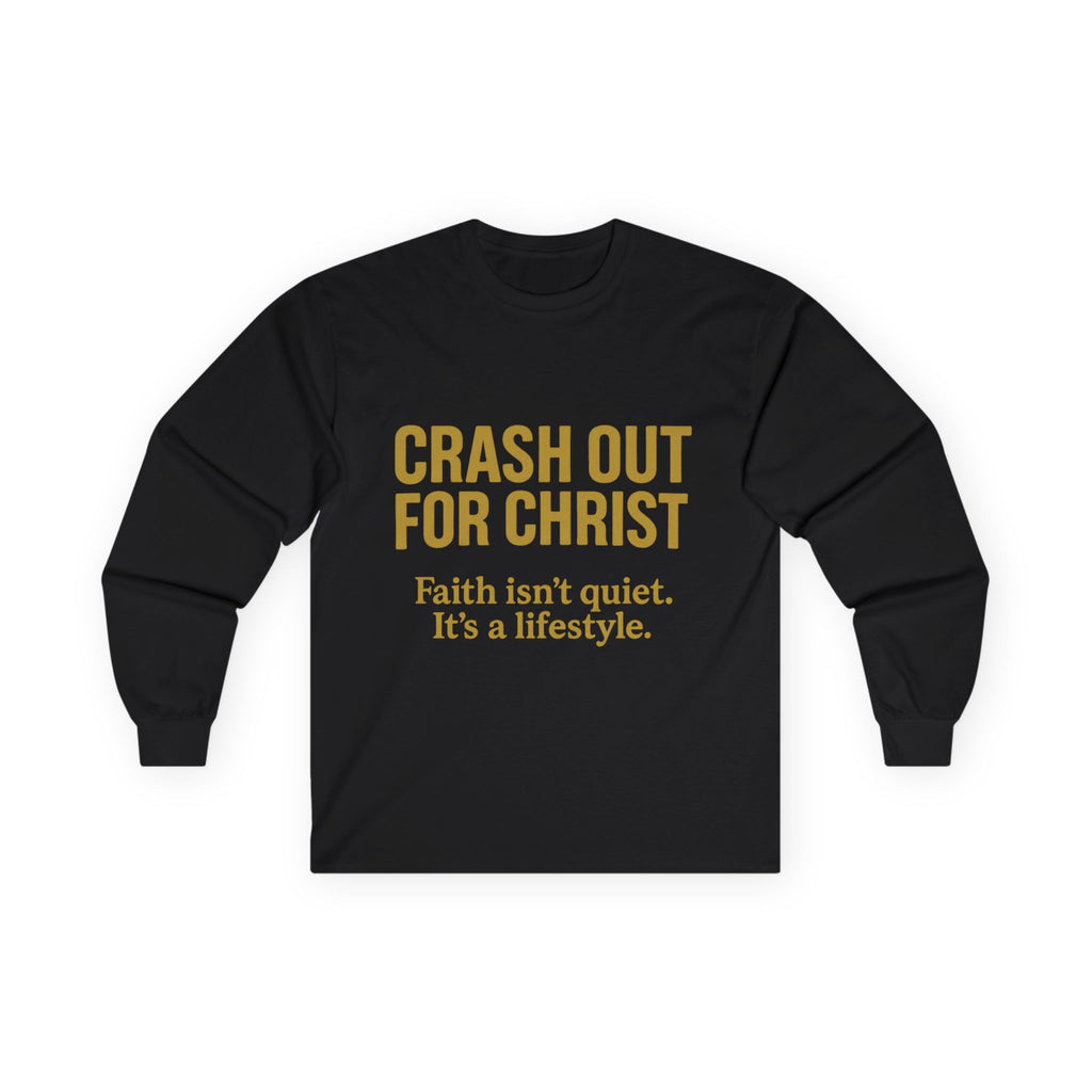 Faith Lifestyle Long Sleeve Tee - Crash Out for Christ