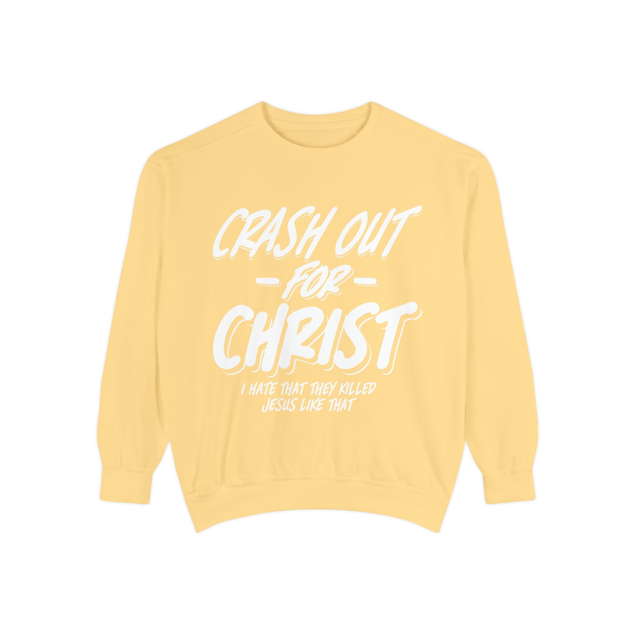 Faith-Inspired Sweatshirt: Crash Out for Christ, Cozy Christian Apparel, Inspirational Gift, Church Outfit, Religious Fashion