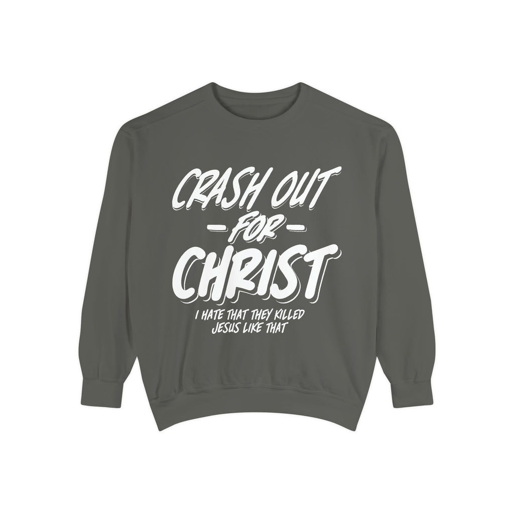 Faith-Inspired Sweatshirt: Crash Out for Christ, Cozy Christian Apparel, Inspirational Gift, Church Outfit, Religious Fashion